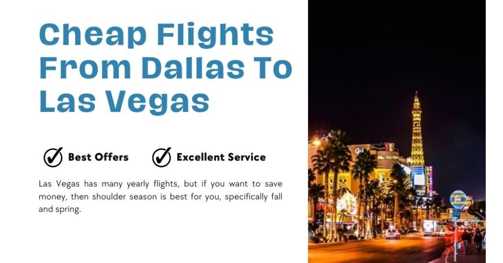 Find the cheapest flights from Dallas (DFW) to Las Vegas (LAS) and save money when you book with AirlinesOfficeAddress.com.